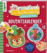 Abbildung von: Das Adventskalender-Verbastelbuch für die Allerkleinsten. Schneiden und Kleben. Weihnachtskugeln. - Frech
