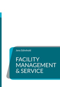 Abbildung von: Facility Management & Service - BoD - Books on Demand