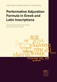Enlarge image Cover: Performative Adjuration Formula in Greek and Latin Inscriptions - Narr Francke Attempto Verlag