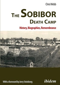 Bild: The Sobibor Death Camp: History, Biographies, Remembrance - ibidem-Verlag, Jessica Haunschild u Christian Schon
