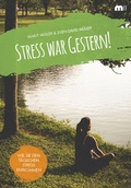Cover: Stress war gestern! - Verlag Mainz - Ratgeber & Sachb&uuml;cher