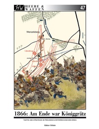 Abbildung von: 1866: Am Ende war Königgrätz - Zeughausverlag
