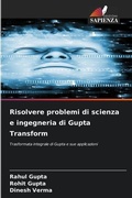 Cover: Risolvere problemi di scienza e ingegneria di Gupta Transform - Edizioni Sapienza