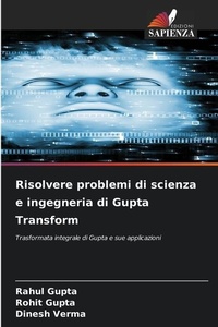 Enlarge image Cover: Risolvere problemi di scienza e ingegneria di Gupta Transform - Edizioni Sapienza