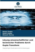 Cover: Loesung wissenschaftlicher und technischer Probleme durch Gupta Transform - Verlag Unser Wissen