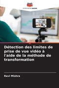Cover: Detection des limites de prise de vue video a l'aide de la methode de transformation - Editions Notre Savoir