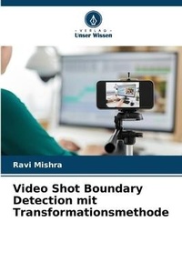 Enlarge image Cover: Video Shot Boundary Detection mit Transformationsmethode - Verlag Unser Wissen