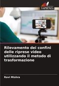 Cover: Rilevamento dei confini delle riprese video utilizzando il metodo di trasformazione - Edizioni Sapienza