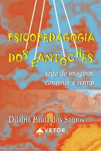 Abbildung von: Psicopedagogia dos fantoches - Vetor Editora