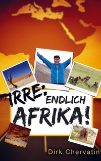 Abbildung von: Irre, endlich Afrika! - Bookmundo
