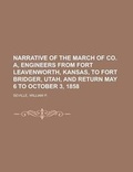 Cover: Narrative of the March of Co. A, Engineers from Fort Leavenworth, Kansas, to Fort Bridger, Utah, and Return May 6 to October 3, 1858 - Rarebooksclub.com