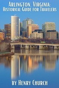 Cover: Arlington, Virginia: Historical Guide for Travelers - Northwood Lore Books