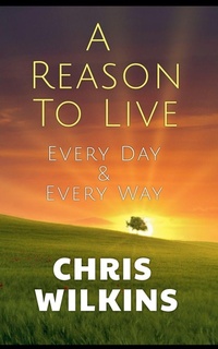 Enlarge image Cover: A Reason To Live - Chris Wilkins