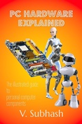 Cover: PC Hardware Explained - V. Subhash