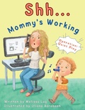 Cover: Shh... Mommy's Working - Missy Lag Books