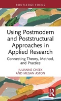 Cover: Using Postmodern and Poststructural Approaches in Applied Research - Routledge
