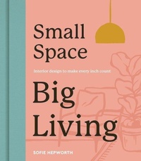 Abbildung von: Small Space, Big Living - Frances Lincoln