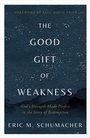 Bild: The Good Gift of Weakness - Harvest House Publishers,U.S.