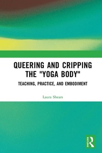 Abbildung von: Queering and Cripping the "Yoga Body" - Taylor & Francis