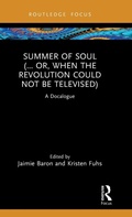 Cover: Summer of Soul (... Or, When the Revolution Could Not Be Televised) - Routledge