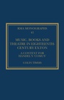 Cover: Music, Books and Theatre in Eighteenth-Century Exton - Taylor & Francis