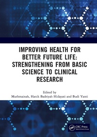 Abbildung von: Improving Health for Better Future Life: Strengthening from Basic Science to Clinical Research - Taylor & Francis