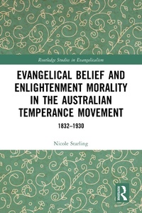 Abbildung von: Evangelical Belief and Enlightenment Morality in the Australian Temperance Movement - Taylor & Francis