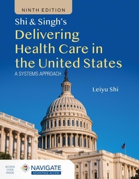 Abbildung von: Shi & Singh's Delivering Health Care in the United States - Jones and Bartlett Publishers, Inc