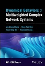 Cover: Dynamical Behaviors of Multiweighted Complex Network Systems - Wiley-IEEE Press