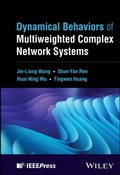 Cover: Dynamical Behaviors of Multiweighted Complex Network Systems - Wiley-IEEE Press