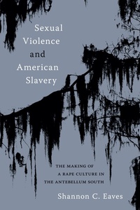Abbildung von: Sexual Violence and American Slavery - The University of North Carolina Press