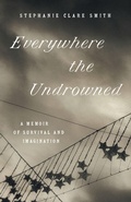 Cover: Everywhere the Undrowned - The University of North Carolina Press