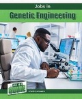 Cover: Jobs in Genetic Engineering - Cavendish Square Publishing