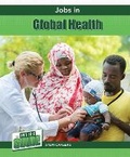 Cover: Jobs in Global Health - Cavendish Square Publishing