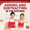 Cover: Adding and Subtracting in the Kitchen - PowerKids Press