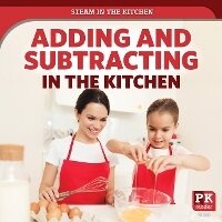 Enlarge image Cover: Adding and Subtracting in the Kitchen - PowerKids Press