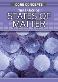 Enlarge image Cover: The Basics of States of Matter - Rosen Young Adult