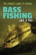 Cover: Bass Fishing Like a Pro - Rosen Young Adult
