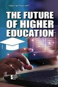 Cover: The Future of Higher Education - Greenhaven Publishing