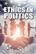 Cover: Ethics in Politics - Greenhaven Publishing
