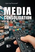 Cover: Media Consolidation - Greenhaven Publishing
