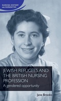 Cover: Jewish Refugees and the British Nursing Profession - Manchester University Press