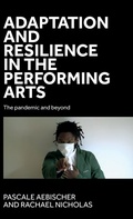 Cover: Adaptation and Resilience in the Performing Arts - Manchester University Press