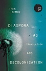 Cover: Diaspora as Translation and Decolonisation - Manchester University Press