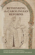 Cover: Rethinking the Carolingian Reforms - Manchester University Press