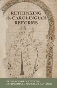 Enlarge image Cover: Rethinking the Carolingian Reforms - Manchester University Press