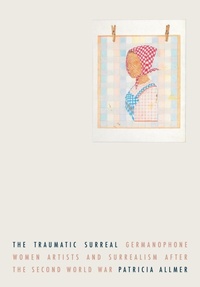 Enlarge image Cover: The Traumatic Surreal - Manchester University Press