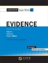Abbildung von: Casenote Legal Briefs for Evidence Keyed to Fisher - Aspen Publishing