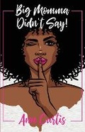 Cover: Big Momma Didn't Say! - Atmosphere Press