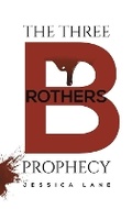 Cover: The Three Brothers Prophecy - Austin Macauley Publishers LLC